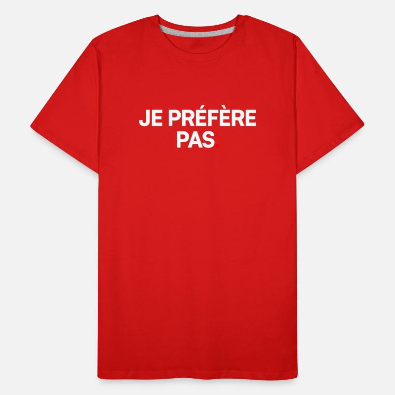Je préfère pas T-shirt bio Premium Homme