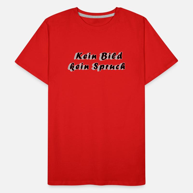 Kein Bild kein Spruch – Anti‑Spruch Minimalismus Männer Premium Bio T-Shirt