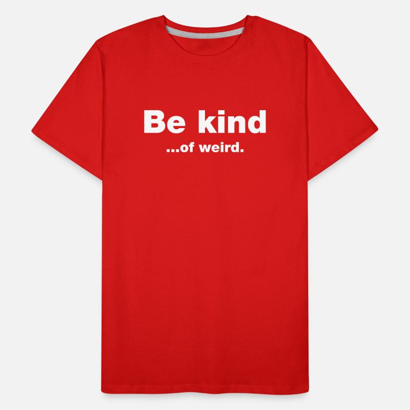 Sei freundlich... von seltsam Männer Premium Bio T-Shirt