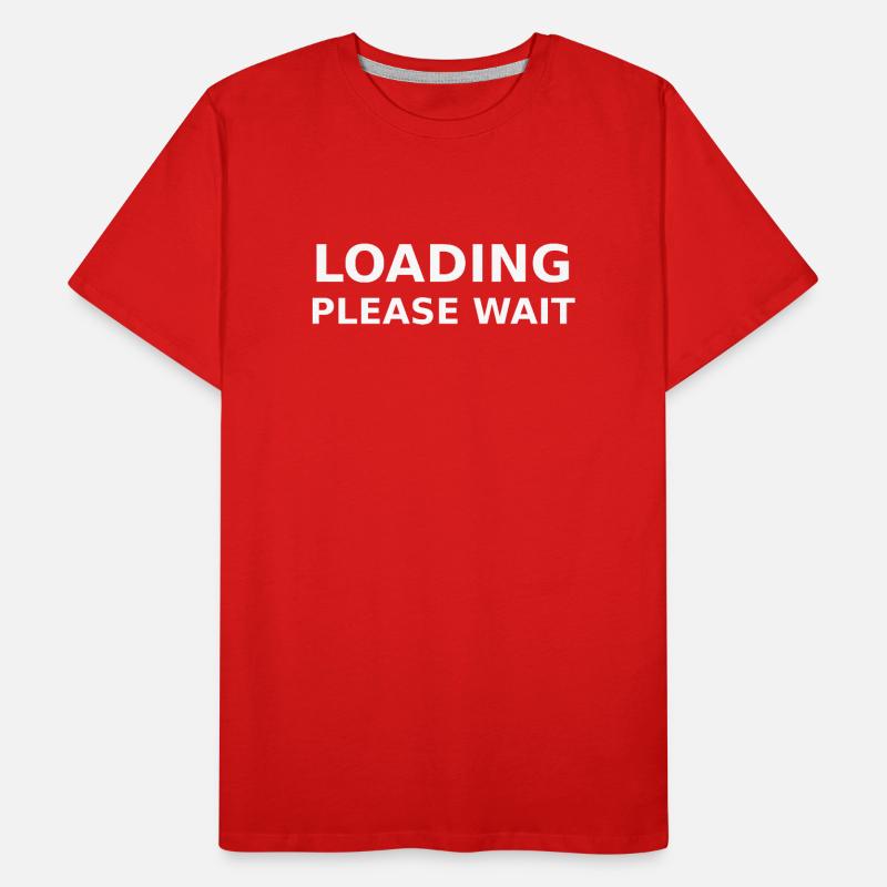 LOADING – PLEASE WAIT Men's Premium Organic T-Shirt