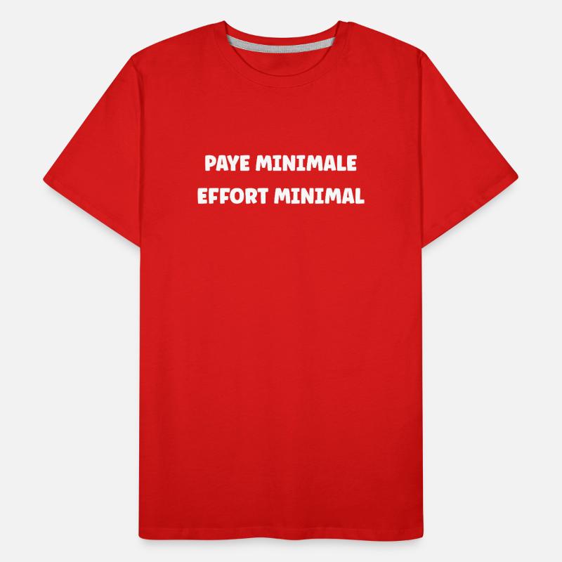 Minimum Pay, Minimum Effort Men's Premium Organic T-Shirt
