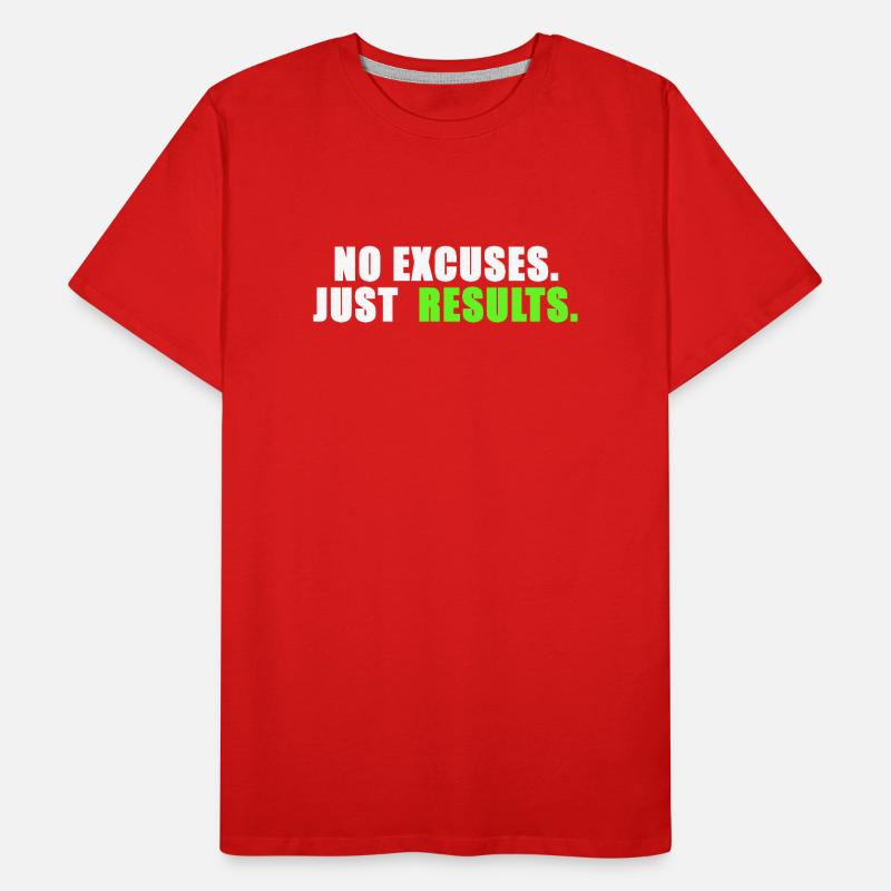 Aucune excuse. Juste des résultats. T-shirt bio Premium Homme