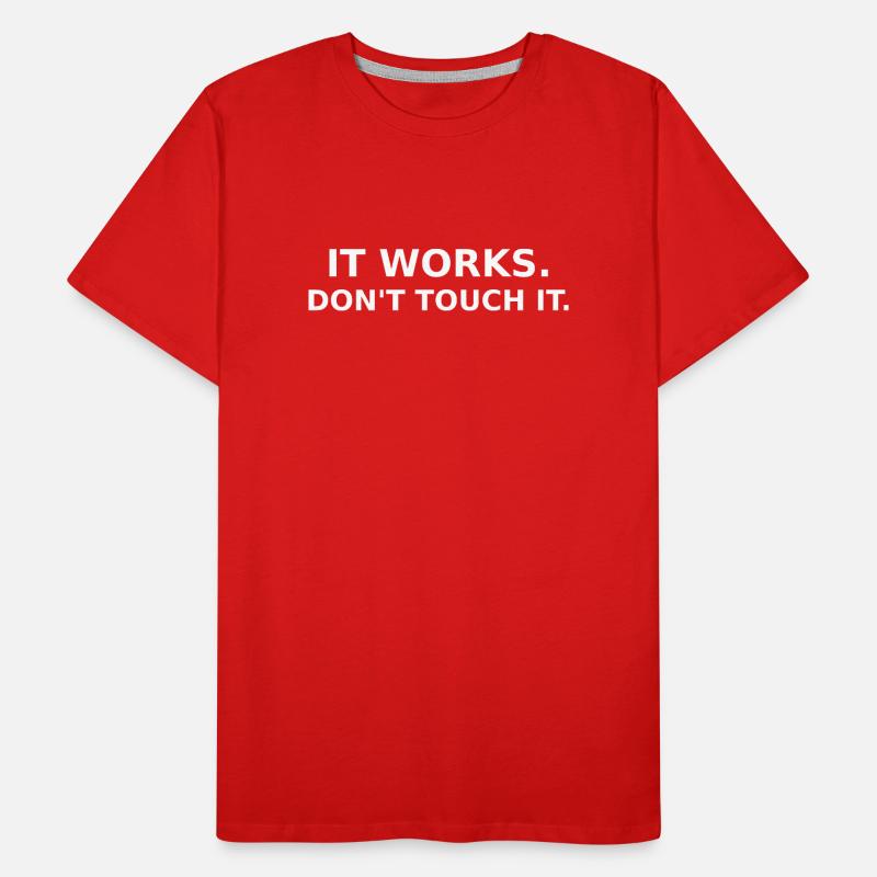 It works - don´t touch it - Dev / IT Shirt Männer Premium Bio T-Shirt