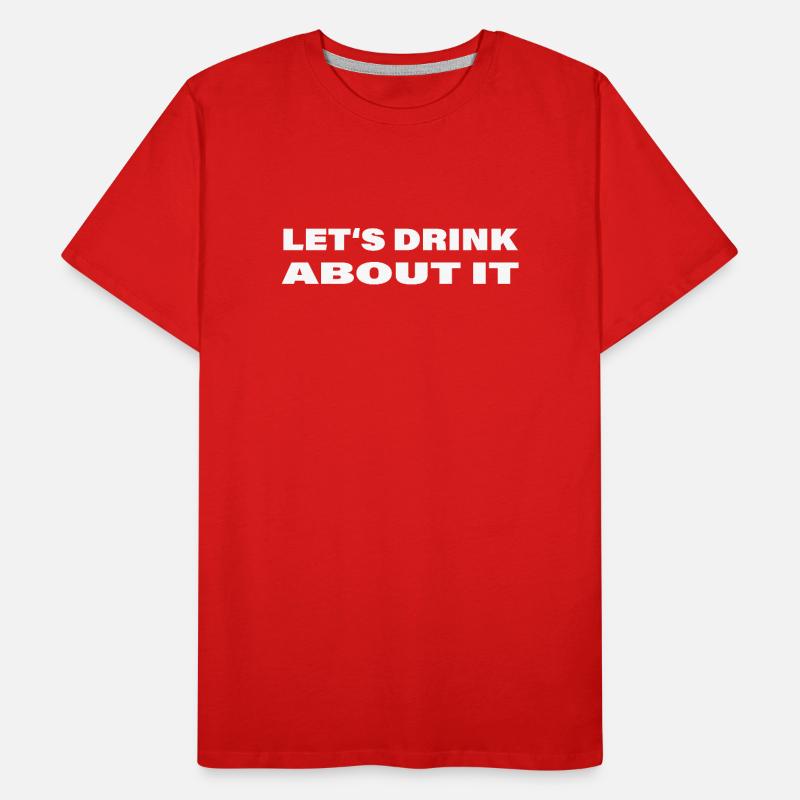 Let-s_drink_about_it Men's Premium Organic T-Shirt
