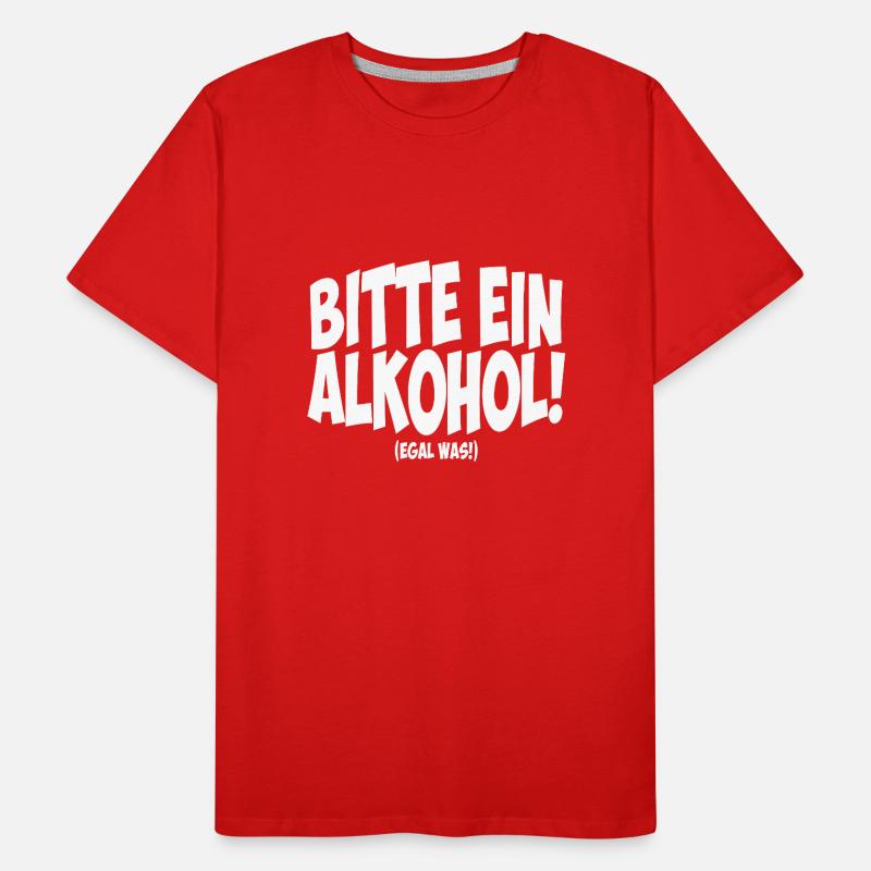 Bitte ein Alkohol - Egal was! lustiger Bier Spruch Männer Premium Bio T-Shirt