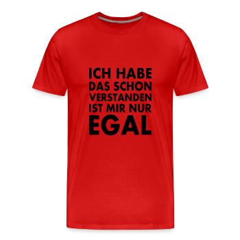 ich habe das schon verstanden ist mir nur egal - Männer Premium Bio T-Shirt - Rot - Vorne - Damien (186cm)
