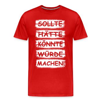 Machen, einfach machen! - Männer Premium Bio T-Shirt - Rot - Vorne - Damien (186cm)