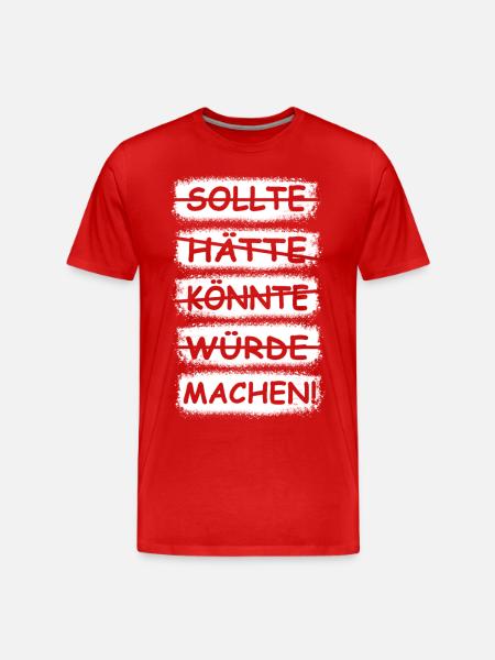 Machen, einfach machen! - Männer Premium Bio T-Shirt - Rot