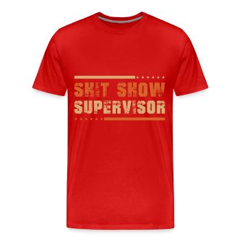 Shit Show Supervisor - Men's Premium Organic T-Shirt - red - Front - Damien (186cm)