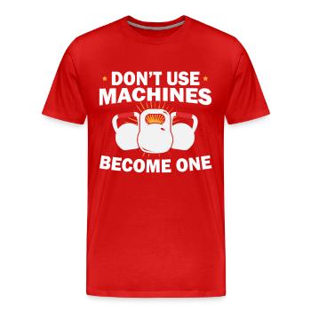 Kettlebell Benutze Keine Maschinen Werde Eine - Männer Premium Bio T-Shirt - Rot - Vorne - Damien (186cm)