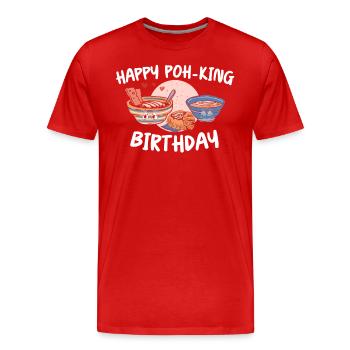 Happy Pho King Birthday Vietnamesische Küche - Männer Premium Bio T-Shirt - Rot - Vorne - Damien (186cm)