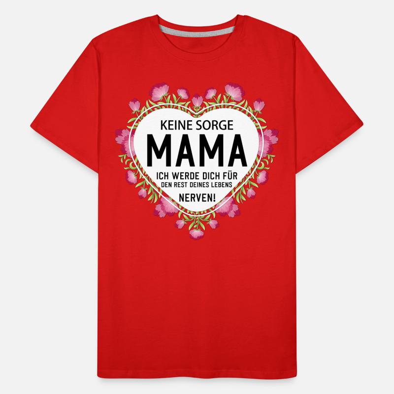 Keine sorge Mutter lustige Mutter Sprüche Männer Premium Bio T-Shirt