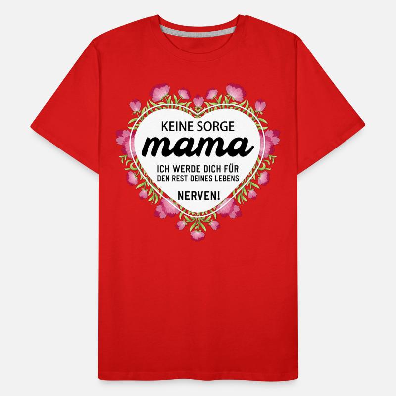 Keine sorge Mutter lustige Mutter Sprüche Männer Premium Bio T-Shirt