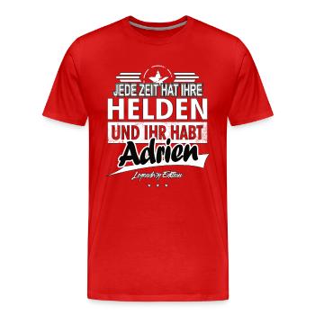 Jede Zeit hat Ihre Helden Ihr habt Adrien - Männer Premium Bio T-Shirt - Rot - Vorne - Damien (186cm)