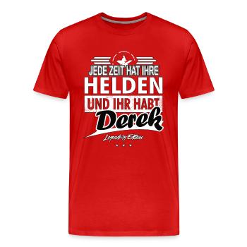 Jede Zeit hat Ihre Helden Ihr habt Derek - Männer Premium Bio T-Shirt - Rot - Vorne - Damien (186cm)