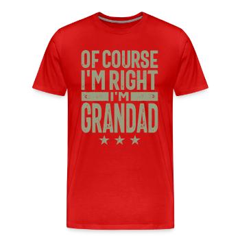 Natürlich habe ich recht, ich bin Opa - Vatertag - Männer Premium Bio T-Shirt - Rot - Vorne - Damien (186cm)