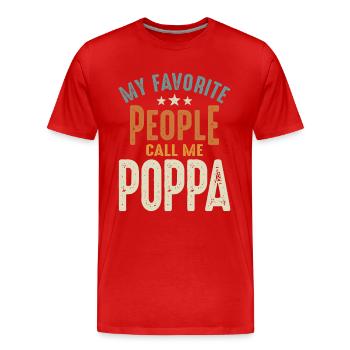 My Favorite People Call Me Poppa - Dad & Grandpa - Men's Premium Organic T-Shirt - red - Front - Damien (186cm)