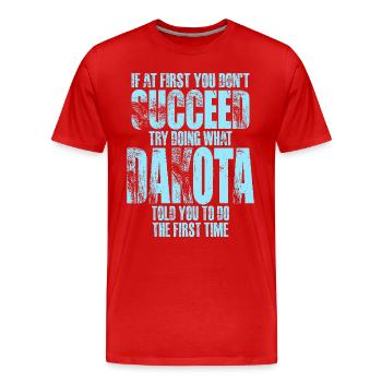 Si au début vous ne réussissez pas, essayez de faire ce que Dakot - T-shirt bio Premium Homme - rouge - Devant - Damien (186cm)