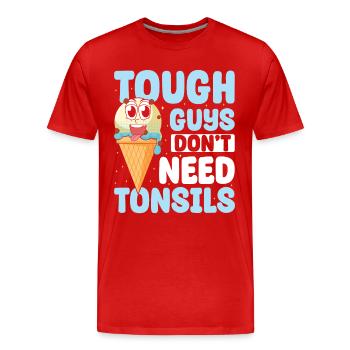 Guys don't need almonds! Tonsil surgery - Men's Premium Organic T-Shirt - red - Front - Damien (186cm)