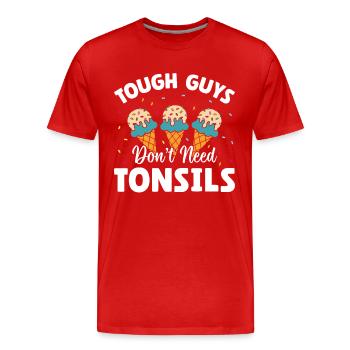 Guys don't need almonds! Tonsil surgery - Men's Premium Organic T-Shirt - red - Front - Damien (186cm)