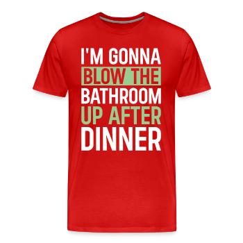I am going to Blow The Bathroom Up After Dinner - Men's Premium Organic T-Shirt - red - Front - Damien (186cm)