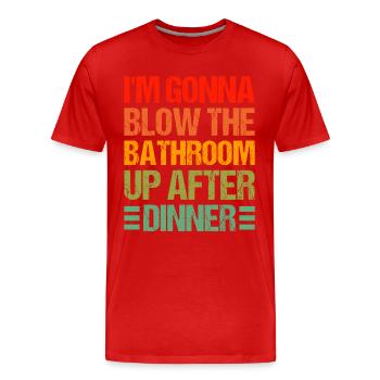 I am going to Blow The Bathroom Up After Dinner - Men's Premium Organic T-Shirt - red - Front - Damien (186cm)