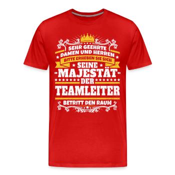 Seine Majestät der Teamleiter - Männer Premium Bio T-Shirt - Rot - Vorne - Damien (186cm)