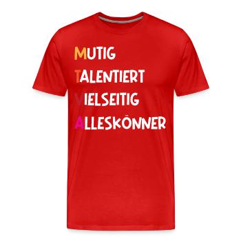 Mutig, talentiert, vielseitig, alleskönner, mtva - Männer Premium Bio T-Shirt - Rot - Vorne - Damien (186cm)
