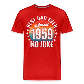 Best dad in the world since 1959 No Joke - Men's Premium Organic T-Shirt - red - Front - Damien (186cm)