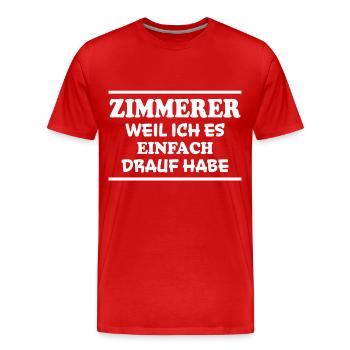 Zimmerer Spruch Zimmermann Witz Zimmerer Geschenk - Männer Premium Bio T-Shirt - Rot - Vorne - Damien (186cm)