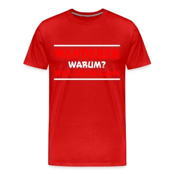 Wanderer Spruch Outdoor Lustiges Wandern Geschenk - Männer Premium Bio T-Shirt - Rot - Vorne - Damien (186cm)