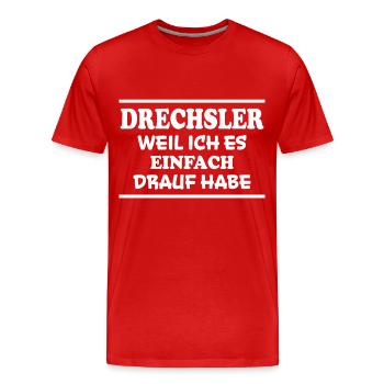 Drechsler Spruch Job Lustiges Drechsler Geschenk - Männer Premium Bio T-Shirt - Rot - Vorne - Damien (186cm)