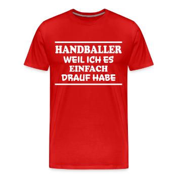 Handball Spruch Sport Lustiges Handballer Geschenk - Männer Premium Bio T-Shirt - Rot - Vorne - Damien (186cm)