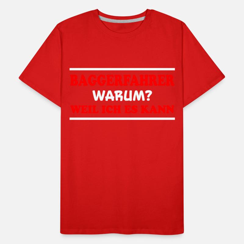 Baggerfahrer Spruch Lustiges Baggerfahrer Geschenk Männer Premium Bio T-Shirt