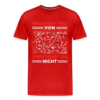 Fußball Spruch Lustig Welchen Teil Verstehst Du - Männer Premium Bio T-Shirt - Rot - Vorne - Damien (186cm)