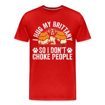 I Hug My Brittany So I Don't Choke People - Men's Premium Organic T-Shirt - red - Front - Damien (186cm)