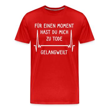 Herzfrequenz Lustige Sarkasmus Sprüche Gelangweilt - Männer Premium Bio T-Shirt - Rot - Vorne - Damien (186cm)