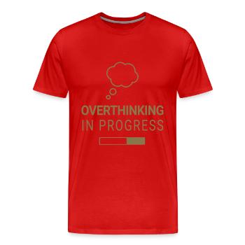 Overthinking in progress - Men's Premium Organic T-Shirt - red - Front - Damien (186cm)
