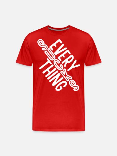 Everything sucks - or does it??? - Men's Premium Organic T-Shirt - red