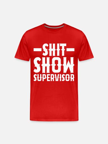 Shit Show Supervisor - Männer Premium Bio T-Shirt - Rot