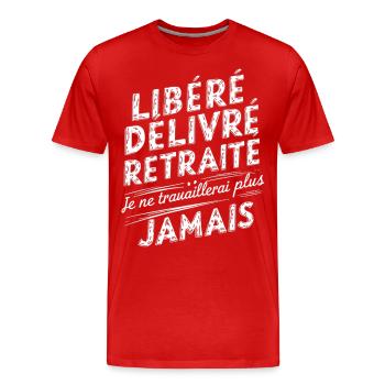 Libéré Délivré Cadeaux Humoristiques pour Retraité - T-shirt bio Premium Homme - rouge - Devant - Damien (186cm)