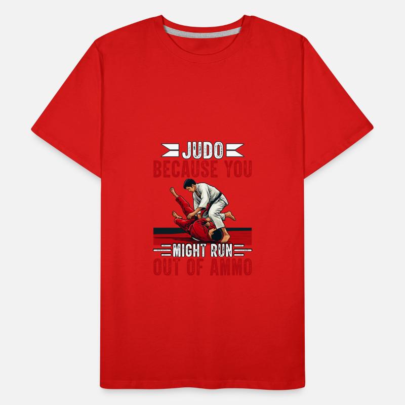 Judo parce que vous risquez de manquer de munitions T-shirt bio Premium Homme