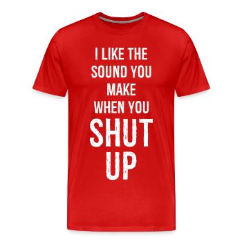 Ich mag das Geräusch, das du machst, wenn du die Klappe hältst - Männer Premium Bio T-Shirt - Rot - Vorne - Damien (186cm)