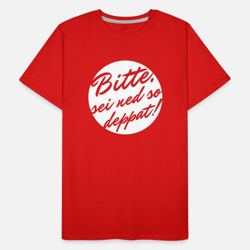 Bitte sei ned so deppat Männer Premium Bio T-Shirt