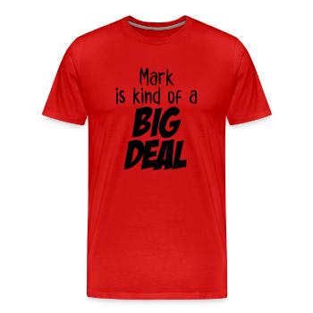 Mark ist eine große Sache - Männer Premium Bio T-Shirt - Rot - Vorne - Damien (186cm)