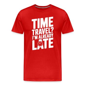 Zeitreisen? Ich bin schon spät dran - Männer Premium Bio T-Shirt - Rot - Vorne - Damien (186cm)