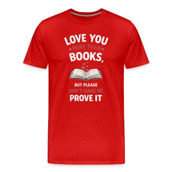 Je t’aime plus que des livres qui lisent de la littérature - T-shirt bio Premium Homme - rouge - Devant - Damien (186cm)