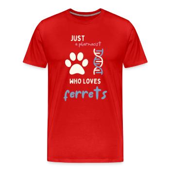 just a pharmacist who loves ferrets, funny quote - Men's Premium Organic T-Shirt - red - Front - Damien (186cm)
