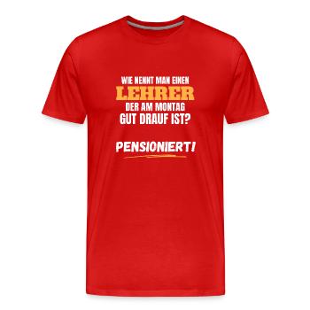 Lustiges Lehrer Rente Spruch Ruhestand Geschenk - Männer Premium Bio T-Shirt - Rot - Vorne - Damien (186cm)