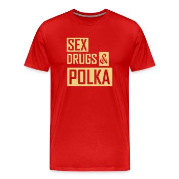 sex drugs and polka - Männer Premium Bio T-Shirt - Rot - Vorne - Damien (186cm)